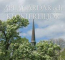 Aplagårdar och klosterliljor : 800 år kring Vadstena klosters historia -- Bok 9789177771081