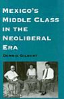 Mexico's Middle Class in the Neoliberal Era -- Bok 9780816525904