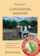 Gotländska mejerier - en historia om mjölk, smör och ost på Gotland genom 150 år -- Bok 9789186103392