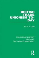 British Trade Unionism To-Day -- Bok 9780429811227