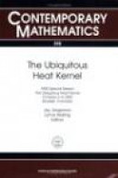 The Ubiquitous Heat Kernel: Ams Special Session, the Ubiquitous Heat Kernel, October 2-4, 2003, Boul -- Bok 9780821836989