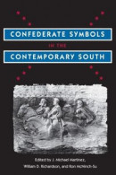 Confederate Symbols in the Contemporary South -- Bok 9780813063478
