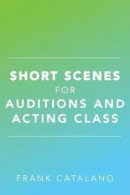 Short Scenes for Auditions and Acting Class -- Bok 9781535149310
