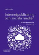 Internetpublicering och sociala medier : En juridisk vägledning -- Bok 9789139023012