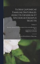 Florae Japonicae Familiae Naturales, Adjectis Generum Et Specierum Exemplis Selectis -- Bok 9781016746052
