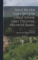 Neue Bilder Gallerie fr junge Shne und Tchter. Neunter Band -- Bok 9781015639638