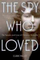 The Spy Who Loved: The Secrets and Lives of Christine Granville -- Bok 9781250049766