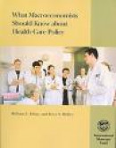 What Macroeconomists Should Know About Health Care Policy -- Bok 9781589066182