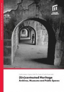 (Un)contested Heritage : Archives, Museums and Public spaces -- Bok 9789178773855
