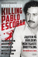 Killing Pablo Escobar : jakten på världens mäktigaste brottsling -- Bok 9789188545190