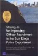 Strategies for Improving Officer Recruitment in the San Diego Police Department -- Bok 9780833045171