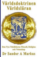Världsdoktrinen - Världsläran : den nya tidsålderns filosofi, religion och vetenskap -- Bok 9789176091463