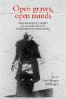 Open Graves, Open Minds: Representations of Vampires and the Undead from the Enlightenment to the Pr -- Bok 9780719089411