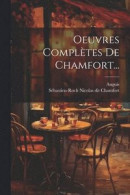 Oeuvres Compltes De Chamfort -- Bok 9781022285262