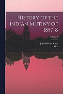 Jämför Priser! History Of The Indian Mutiny Of 1857-8; Volume 1 - John ...