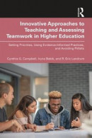 Innovative Approaches to Teaching and Assessing Teamwork in Higher Education -- Bok 9781003836889