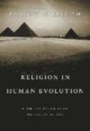 Religion in Human Evolution: From the Paleolithic to the Axial Age -- Bok 9780674975347