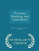 Primary Reading and Literature - Scholar's Choice Edition -- Bok 9781295934829