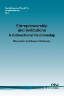 Entrepreneurship And Institutions: A Bidirectional Relationship -- Bok 9781680833201