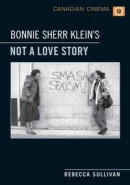 Bonnie Sherr Klein's 'Not a Love Story' -- Bok 9781442621725