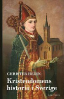 Kristendomens historia i Sverige -- Bok 9789113106786