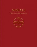 Missale för Svenska kyrkan : ordningar för den allmänna gudstjänsten med musik samt musik i de kyrkl -- Bok 9789152636411