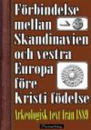 Förbindelse mellan Skandinavien och vestra Europa före Kristi födelse -- Bok 9789187363627