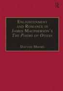 Enlightenment and Romance in James Macpherson?s The Poems of Ossian -- Bok 9781351939959
