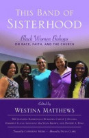 This Band of Sisterhood: Black Women Bishops on Race, Faith, and the Church -- Bok 9781640653511