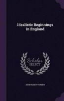 Idealistic Beginnings in England -- Bok 9781357506179