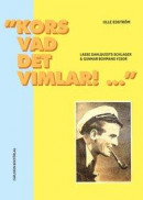 "Kors vad det vimlar..." : Lasse Dahlquists schlager & Gunnar Bohmans visor -- Bok 9789173319973