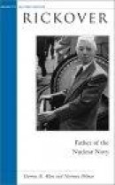 Rickover: Father of the Nuclear Navy (Brassey's Military Profiles) -- Bok 9781574887044