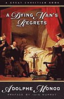 A Dying Man's Regrets: Last Words of a Dying Man to Dying Men -- Bok 9781610100007