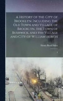A History of the City of Brooklyn -- Bok 9781015832336