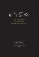 The Energetics of Computing in Life and Machines -- Bok 9781947864184