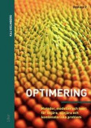 Optimering : metoder, modeller och teori för linjära, olinjära och kombinatoriska problem -- Bok 9789147125784