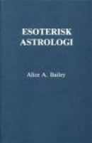 Esoterisk Astrologi -- Bok 9789186338138