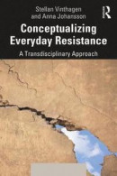 Conceptualizing 'Everyday Resistance' -- Bok 9781138556553