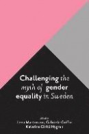 Challenging the Myth of Gender Equality in Sweden -- Bok 9781447325970