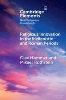 Religious Innovation in the Hellenistic and Roman Periods -- Bok 9781009035514