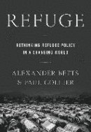 Refuge: Rethinking Refugee Policy in a Changing World -- Bok 9780190659158
