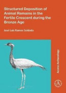 Structured Deposition of Animal Remains in the Fertile Crescent during the Bronze Age -- Bok 9781784912727