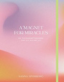 A magnet for miracles : En tacksamhetsdagbok för ett rikare liv -- Bok 9789180374439