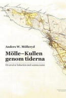 Mölle-Kullen genom tiderna : Ett urval ur bokserien med samma namn -- Bok 9789187108075
