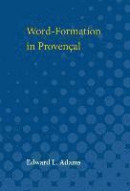 Word-Formation in Provencal -- Bok 9780472750016