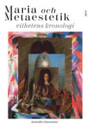 Maria och Metaestetik : vithetens kronologi -- Bok 9789152748398