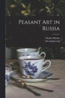 Peasant Art in Russia -- Bok 9781016348157