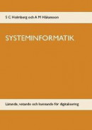 Systeminformatik : lärande, vetande och kunnande för digitalisering -- Bok 9789179699079