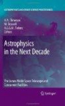 Astrophysics in the Next Decade: The James Webb Space Telescope and Concurrent Facilities (Astrophys -- Bok 9781402094569