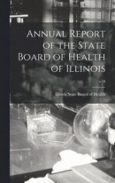 Annual Report of the State Board of Health of Illinois; v.18 -- Bok 9781013670398